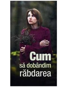 Cum să dobândim răbdarea - Fara autor mentionat | Editura de Suflet