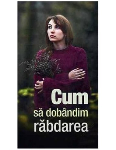 Cum să dobândim răbdarea - Fara autor mentionat | Editura de Suflet