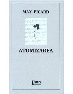 Atomizarea - Max Picard | Editura Limes