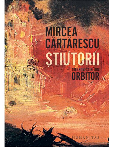 Știutorii - Mircea Cărtărescu | Editura Humanitas