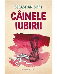Cainele iubirii  - Sebastian Sifft | Editura Humanitas