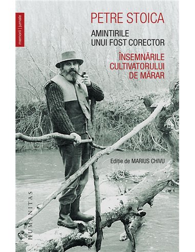 Amintirile unui fost corector - Petre Stoica | Editura Humanitas