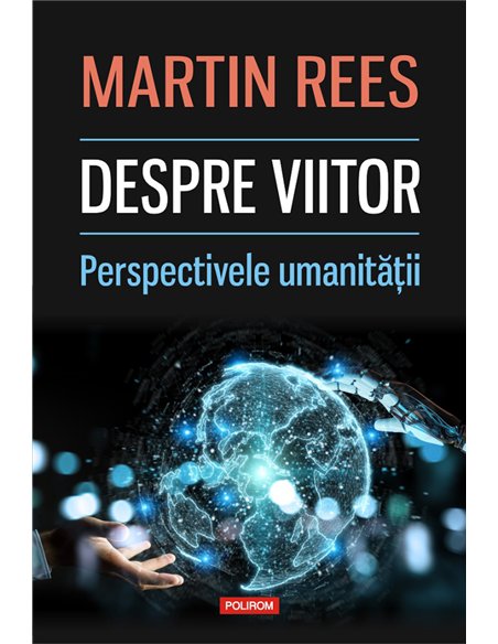 Despre viitor - Martin Rees | Editura Polirom