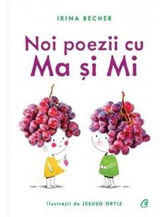 Noi poezii cu Ma și Mi - Irina Becher | Editura Curtea Veche