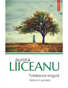 Totdeauna singură - Aurora Liiceanu | Editura Polirom