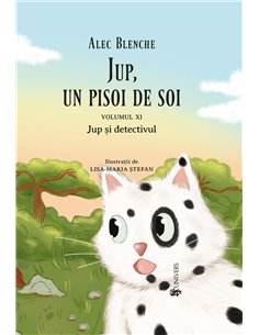 Jup, un pisoi de soi. Vol. 11 - Alec Blenche | Editura Univers