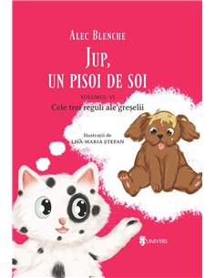 Jup, un pisoi de soi. Vol. 6 - Alec Blenche | Editura Univers