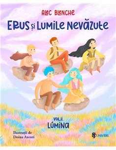 Erus și Lumile Nevăzute. Vol. 2 - Alec Blenche | Editura Univers