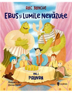 Erus și Lumile Nevăzute. Vol. 1 - Alec Blenche | Editura Univers