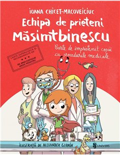 Echipa de prieteni Măsimtbinescu - Ioana Chicet-Macoveiciuc | Editura Univers