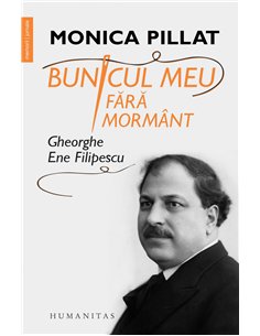 Bunicul meu fără mormânt - Monica Pillat | Editura Humanitas