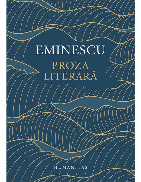 Proza literară - Mihai Eminescu | Editura Humanitas