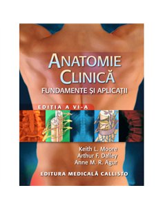 Anatomie Clinica - Keith L. Moore | Editura Callisto