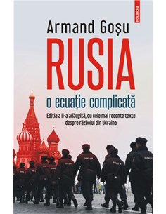 Rusia, o ecuație complicată - Armand Goșu | Editura Polirom