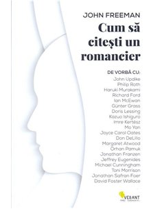 Cum sa citesti un romancier - John Freeman | Editura Vellant