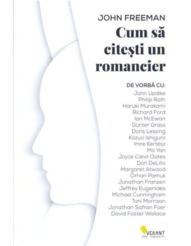 Cum sa citesti un romancier - John Freeman | Editura Vellant