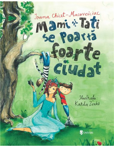 Mami și tati se poartă foarte ciudat - Ioana Chicet-Macoveiciuc  | Editura Univers