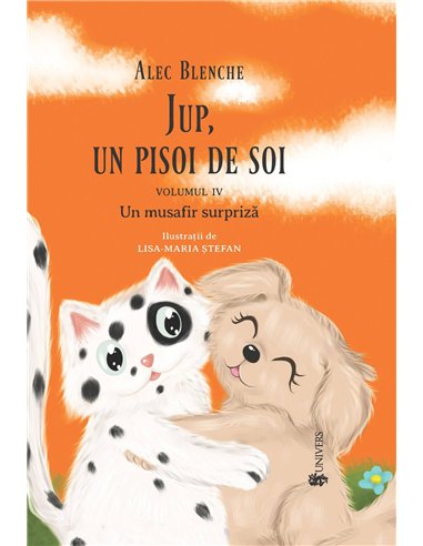 Jup, un pisoi de soi. Vol. 4 - Alec Blenche  | Editura Univers