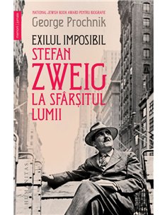 Exilul imposibil - George Prochnik | Editura Humanitas
