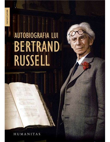Autobiografia lui Bertrand Russell - Bertrand Russell | Editura Humanitas