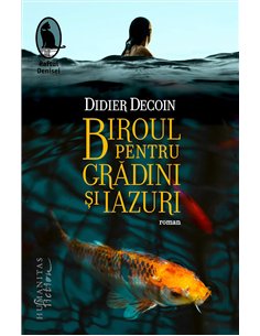 Biroul pentru Grădini și Iazuri - Didier Decoin | Editura Humanitas