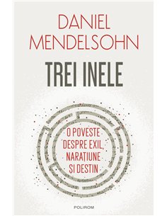 Trei inele - Daniel Mendelsohn | Editura Polirom