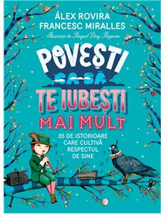 Povesti ca sa te iubesti mai mult - Alex Rovira, Francesc Miralles  | Humanitas