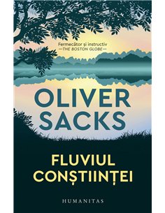 Fluviul conștiinței - Oliver Sacks | Editura Humanitas