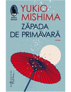 Zăpada de primăvară - Yukio Mishima | Editura Humanitas