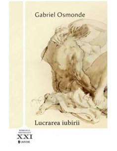 Lucrarea iubirii - Gabriel Osmonde | Editura Univers