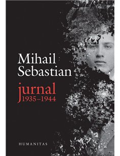 Jurnal, 1935–1944 - Mihail Sebastian | Editura Humanitas