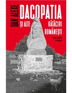 Dacopatia si alte rataciri romanesti - Dan Alexe | Editura Humanitas