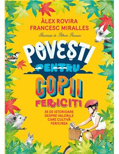 Povesti pentru copii fericiti - Alex Rovira, Francesc Miralles  | Humanitas