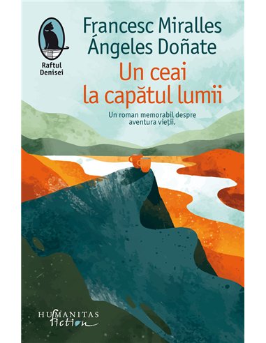 Un ceai la capătul lumii - Francesc Miralles | Editura Humanitas