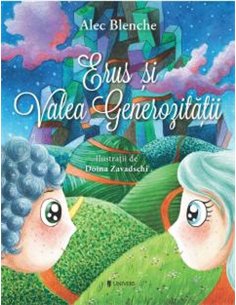 Erus si Valea Generozitatii - Alec Blenche | Univers