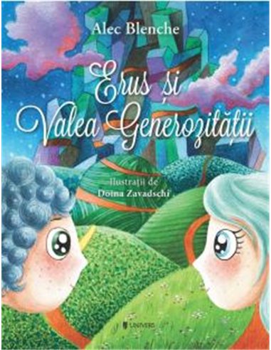 Erus si Valea Generozitatii - Alec Blenche | Univers