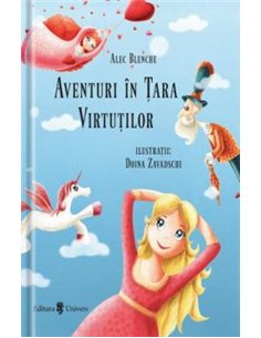 Aventuri în țara virtuților - Alec Blenche | Univers