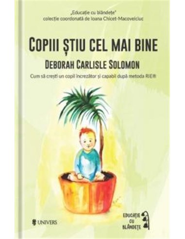Copiii ştiu cel mai bine  -  Solomon  Deborah Carlisle | Univers