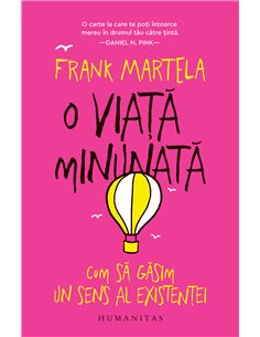 O viață minunată - Frank Martela | Editura Humanitas