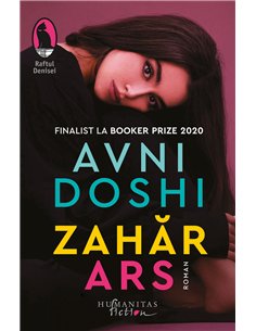 Zahăr ars - Avni Doshi | Editura Humanitas