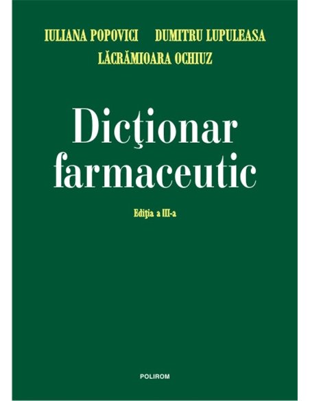 Dicționar farmaceutic - Dumitru Lupuleasa | Editura Polirom
