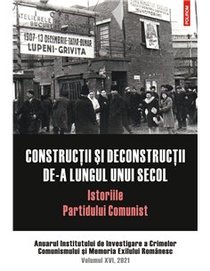 Construcții și deconstrucții de-a lungul unui secol - Institutul de Investigare a Crimelor Comunismului și Memoria Exilului Româ