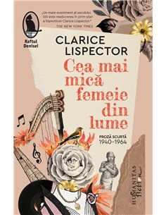 Cea mai mică femeie din lume - Clarice Lispector | Editura Humanitas