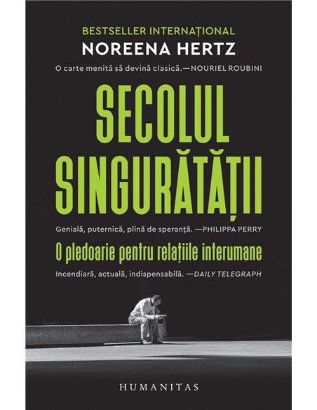 Secolul singurătății - Noreena Hertz | Editura Humanitas