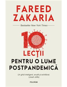10 lecții pentru o lume postpandemică - Fareed  Zakaria | Editura Polirom