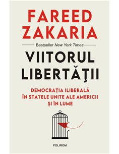 Viitorul libertății - Fareed  Zakaria | Editura Polirom