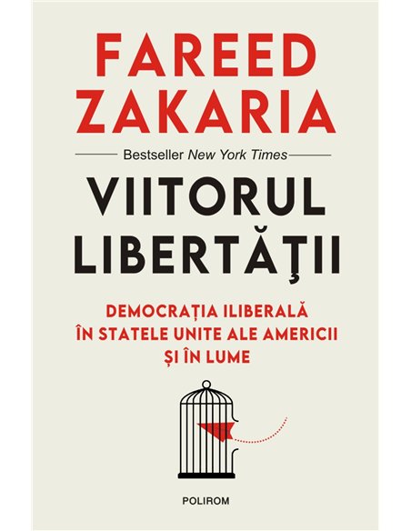 Viitorul libertății - Fareed  Zakaria | Editura Polirom