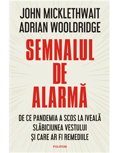 Semnalul de alarmă - John Micklethwait | Editura Polirom