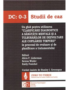 DC: 0–3 Studii de caz. Ghid pentru utilizarea clasificării diagnostice a sanatatii mentale ale copilariei timpurii