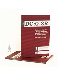 DC:0-3R. Clasificarea diagnostica a sanatatii mentale si a tulburarilor de dezvoltare ale copilariei timpurii  | RTS